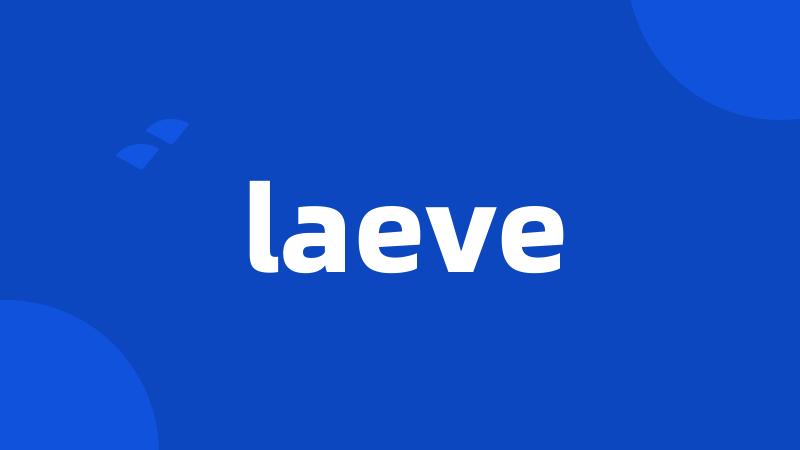 laeve