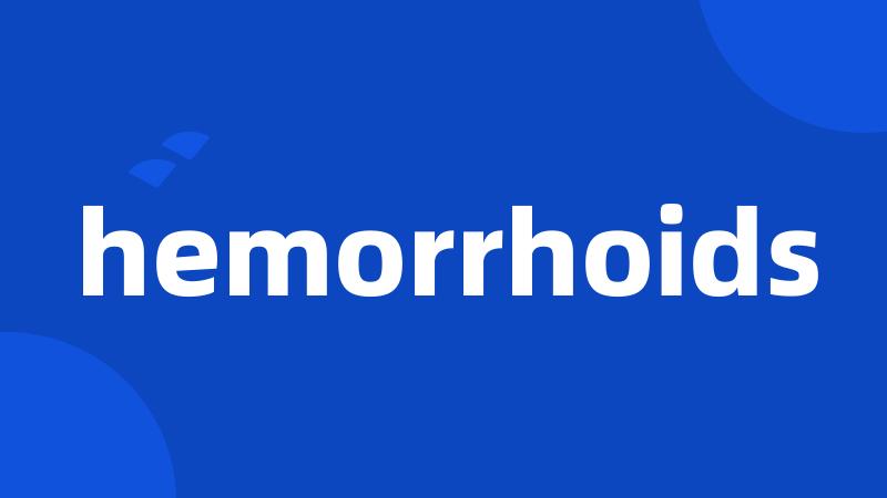 hemorrhoids