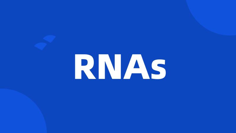 RNAs