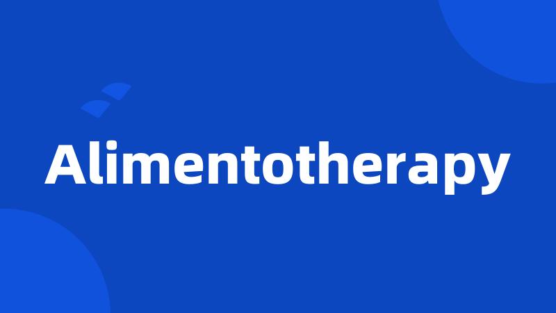 Alimentotherapy