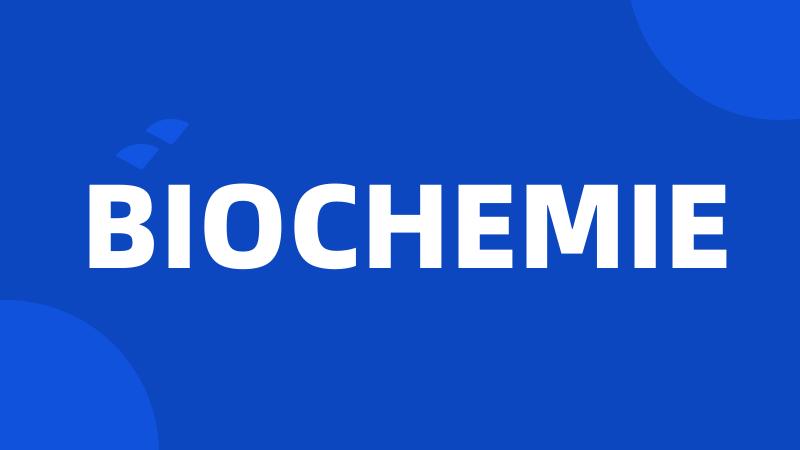 BIOCHEMIE