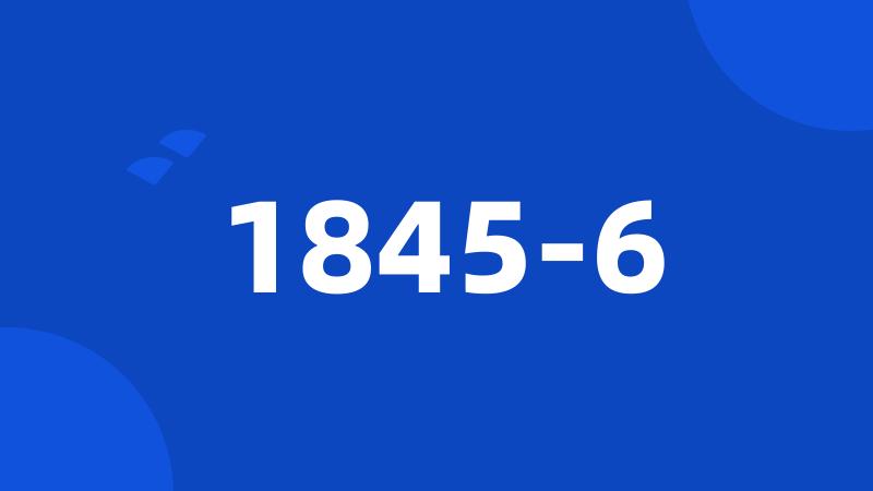 1845-6