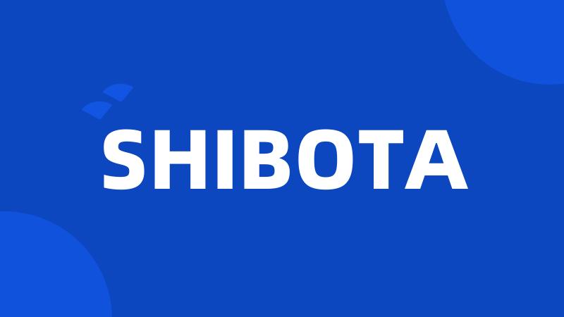 SHIBOTA