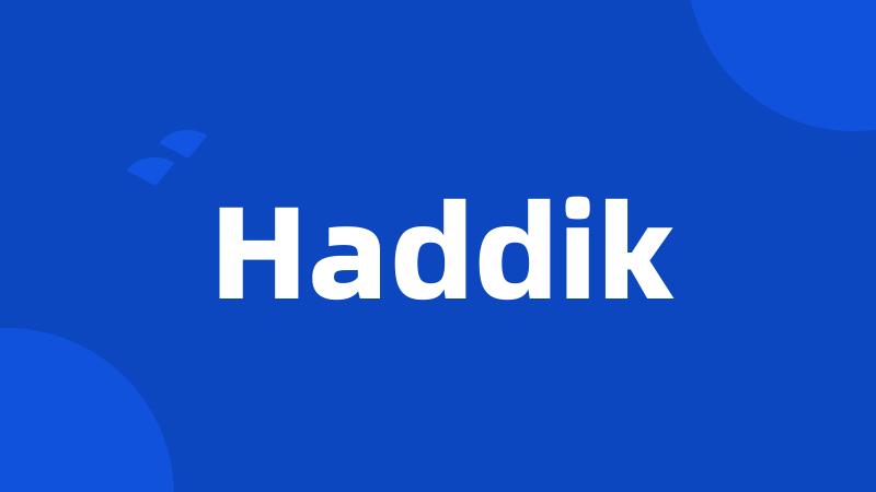 Haddik