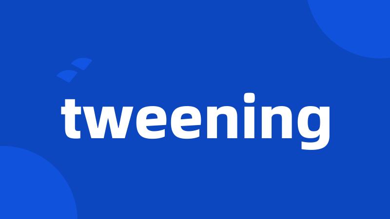 tweening