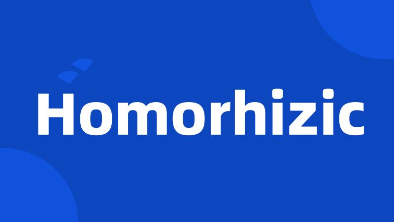 Homorhizic