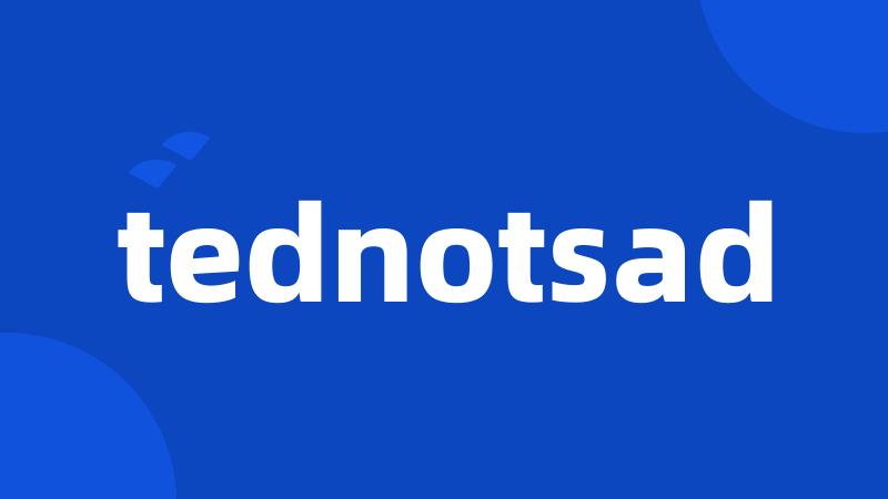 tednotsad