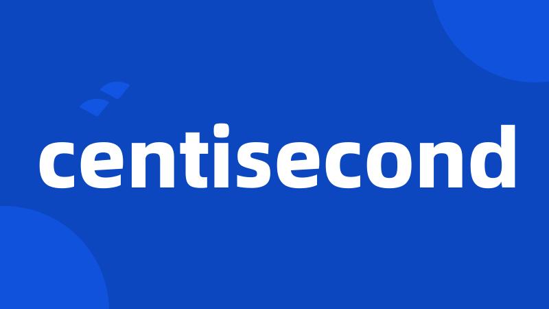 centisecond