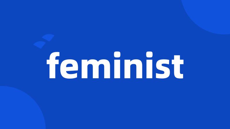 feminist