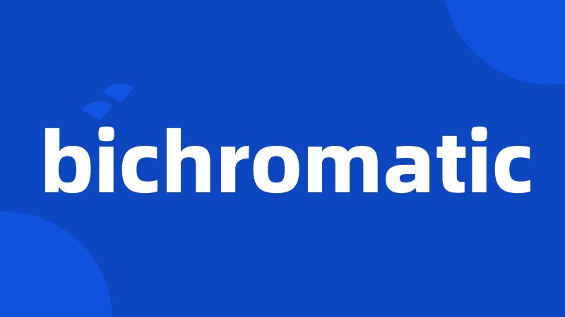 bichromatic