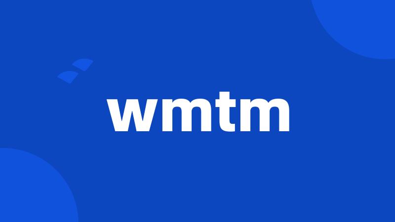 wmtm