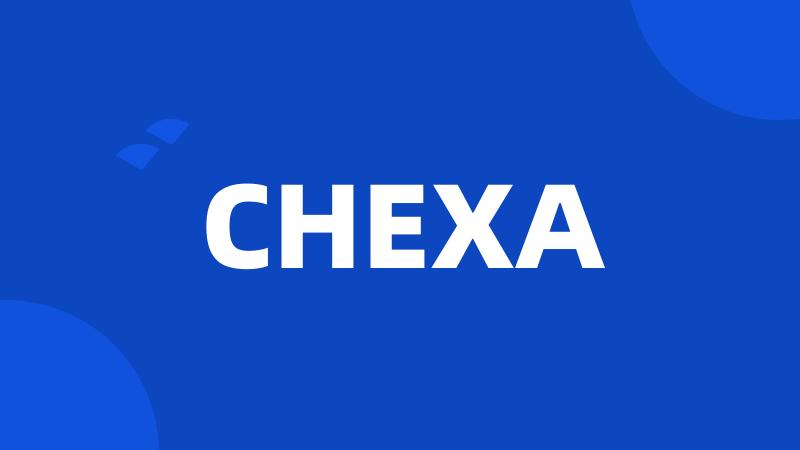 CHEXA