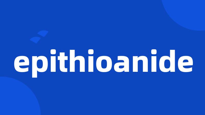 epithioanide