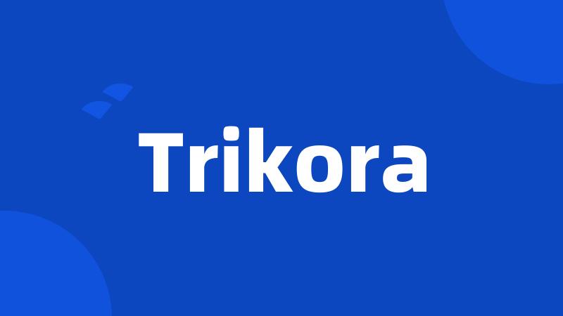 Trikora