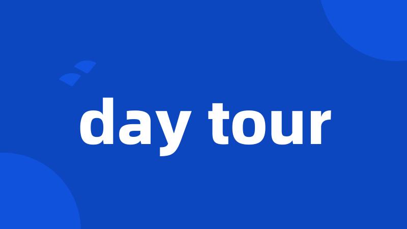 day tour