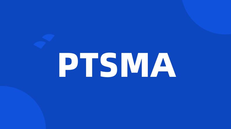 PTSMA