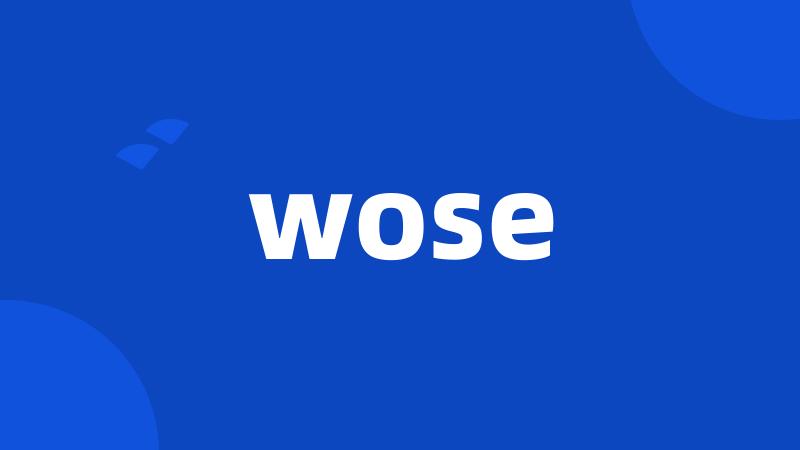 wose