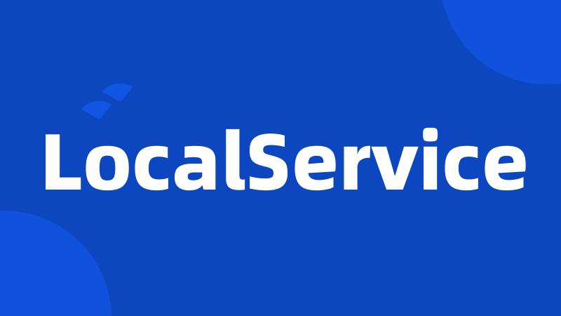 LocalService