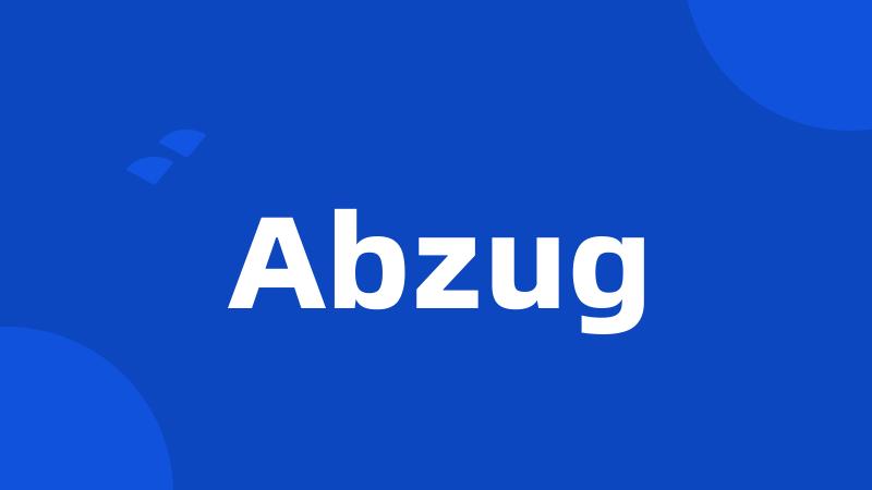 Abzug