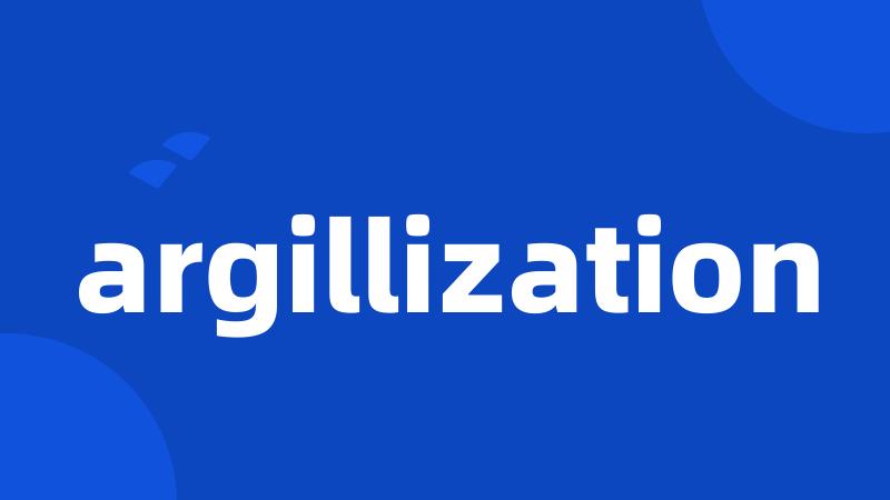 argillization