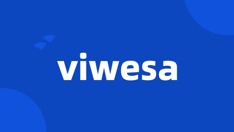 viwesa