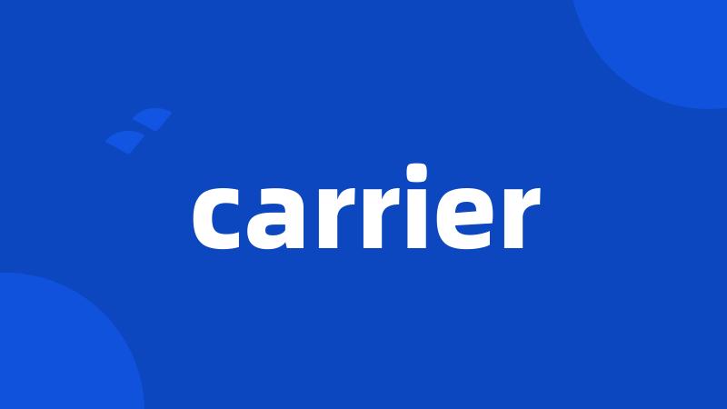 carrier