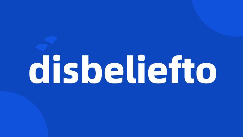 disbeliefto