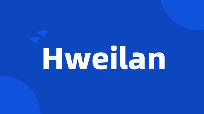 Hweilan