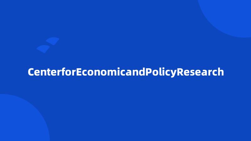 CenterforEconomicandPolicyResearch