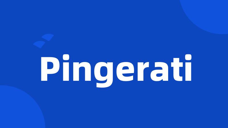 Pingerati