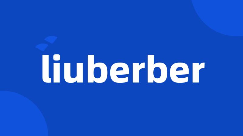 liuberber