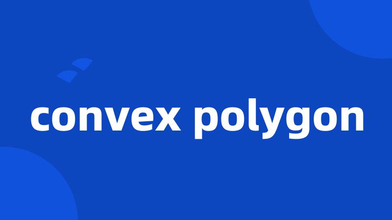 convex polygon