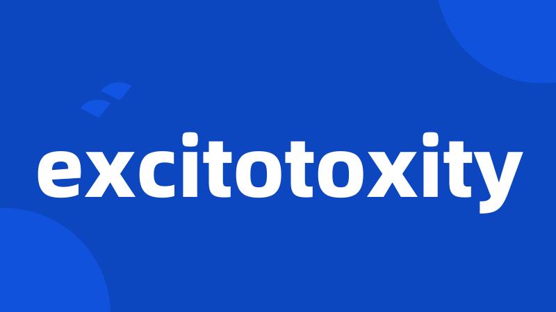 excitotoxity