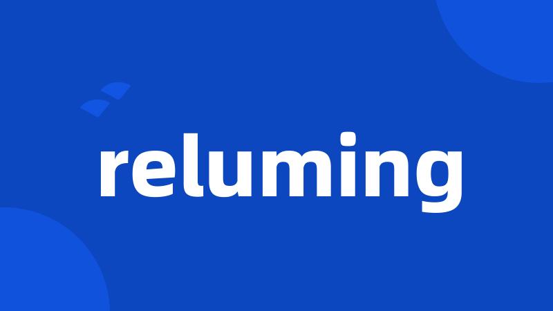 reluming