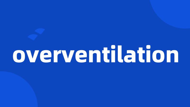 overventilation