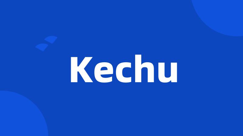 Kechu