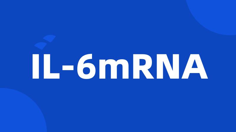 IL-6mRNA