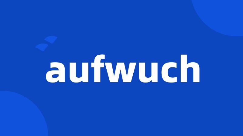 aufwuch