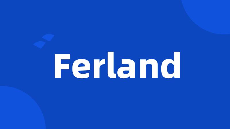 Ferland