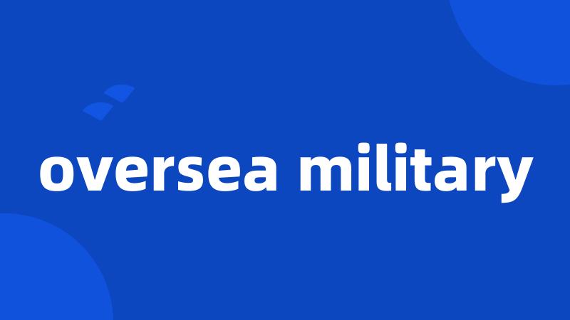 oversea military