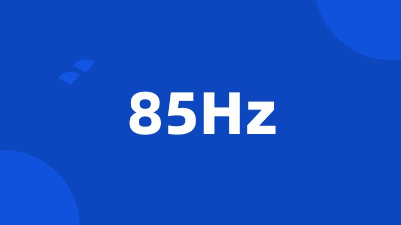 85Hz