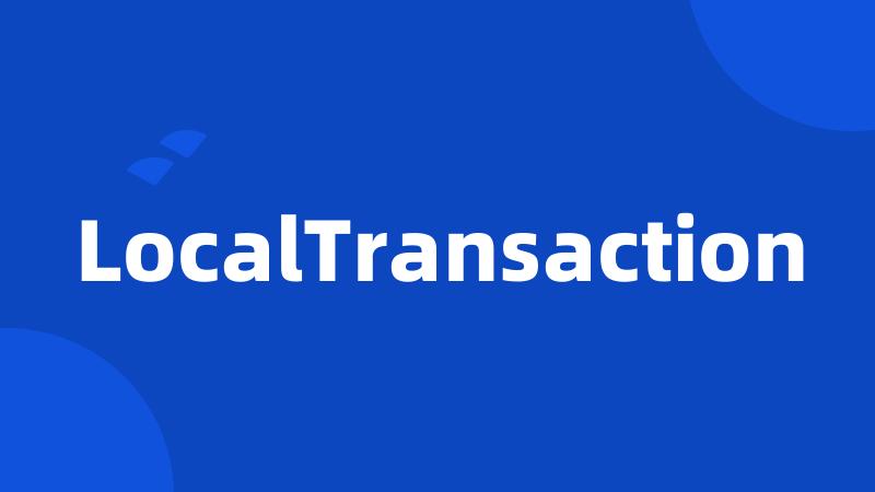 LocalTransaction