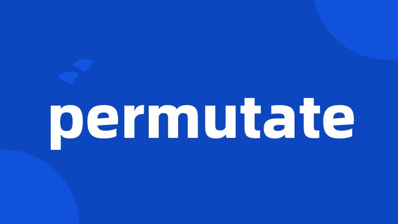 permutate