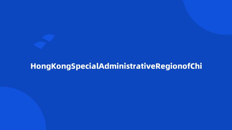 HongKongSpecialAdministrativeRegionofChi