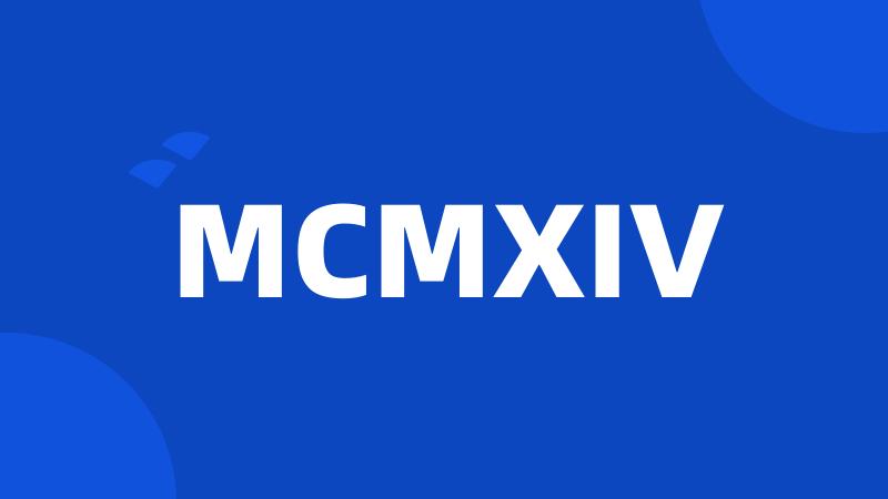 MCMXIV