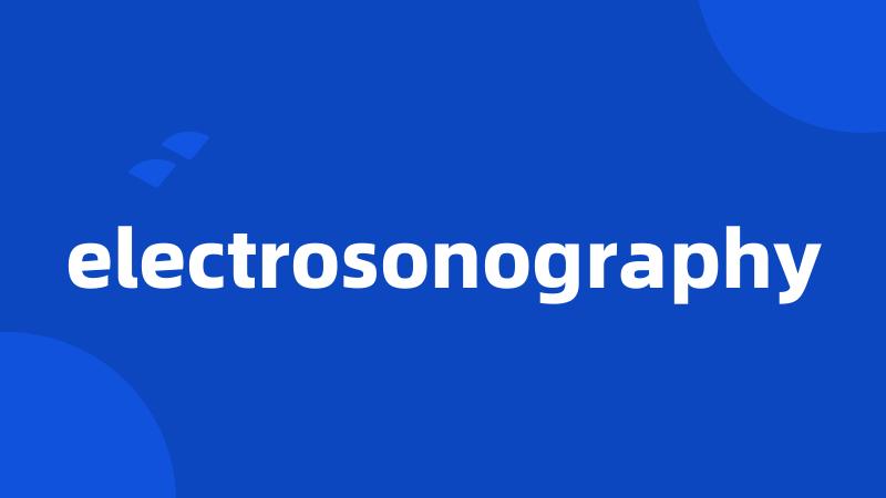 electrosonography