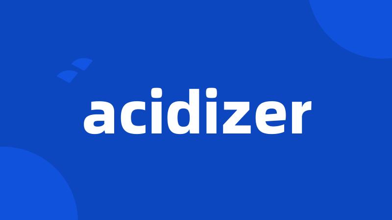 acidizer