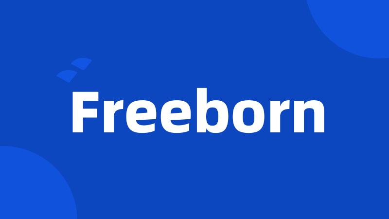 Freeborn