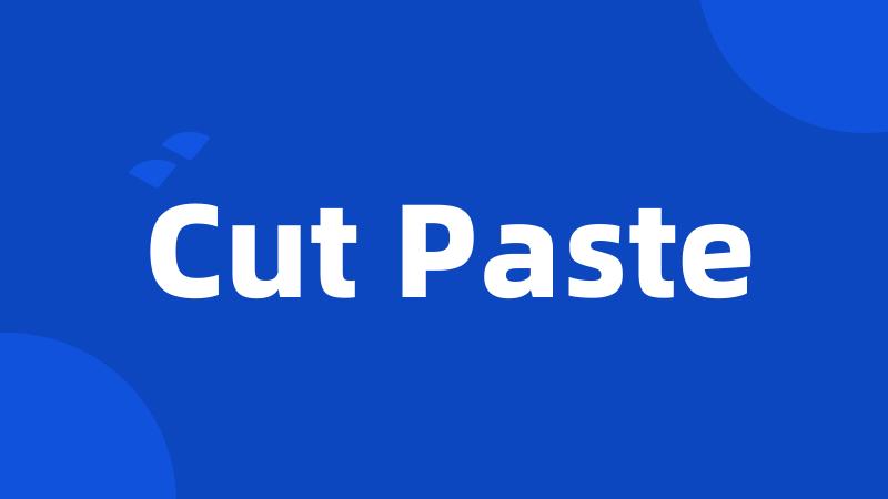 Cut Paste