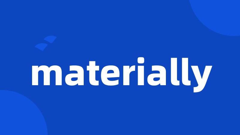 materially